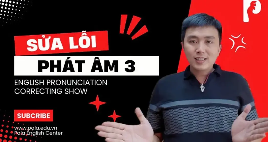 Sửa Lỗi Phát Âm 3 | Pronunciation Correction Show 3