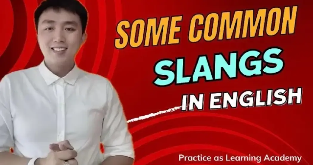 1 Số Từ Lóng Phổ Biến Trong Tiếng Anh | Some Common Slangs In English